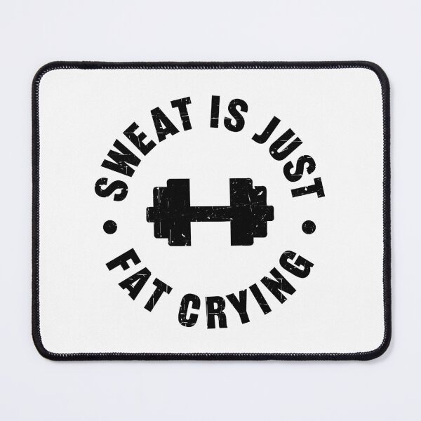 Item preview, Sweat is just fat crying designed and sold by PaulSDesign.