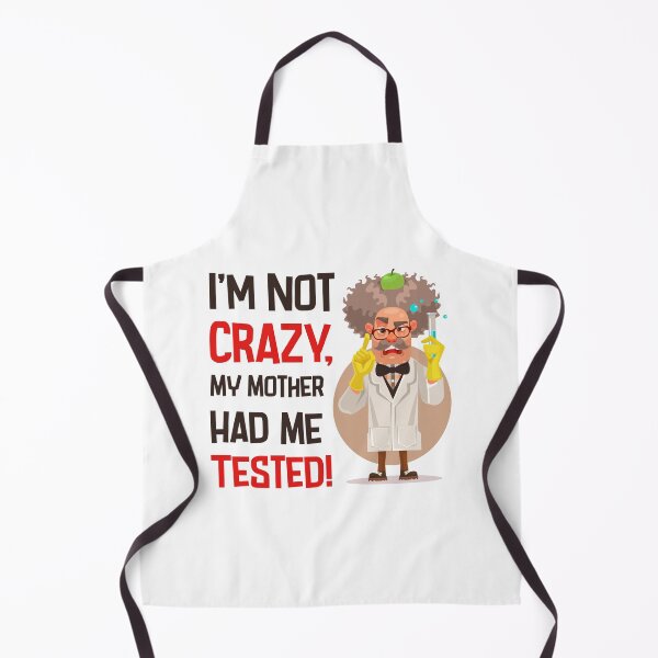 Item preview, I'm Not Crazy, My Mother Had me Tested – Funny Scientist Quote Inspired by The Big Bang Theory designed and sold by Wise-Geek.