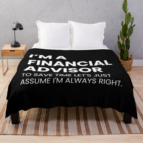 Item preview, I’m A Financial Advisor To Save Time Let's Just Assume I'm Always Right Funny designed and sold by CuteLovelyDesigns.