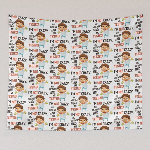 Item preview, I'm Not Crazy, My Mother Had me Tested – Funny Scientist Quote Inspired by The Big Bang Theory designed and sold by Wise-Geek.