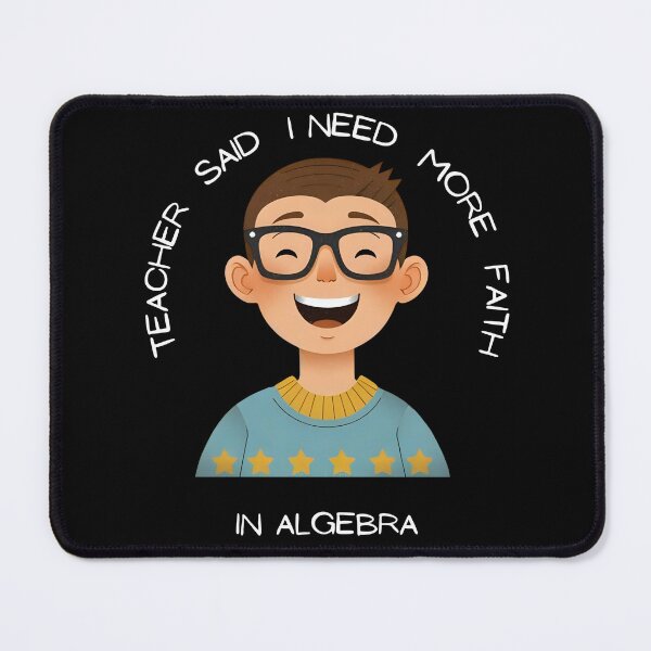 Item preview, "Teacher said i need more faith in Algebra" Funny Back to school T-shirt designed and sold by OrtegaGrace.