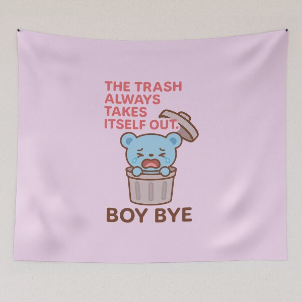 Item preview, The Trash Always Takes Itself Out designed and sold by Boy Bye Boutique.
