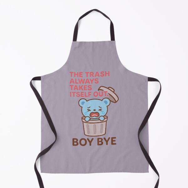 Item preview, The Trash Always Takes Itself Out designed and sold by Boy Bye Boutique.