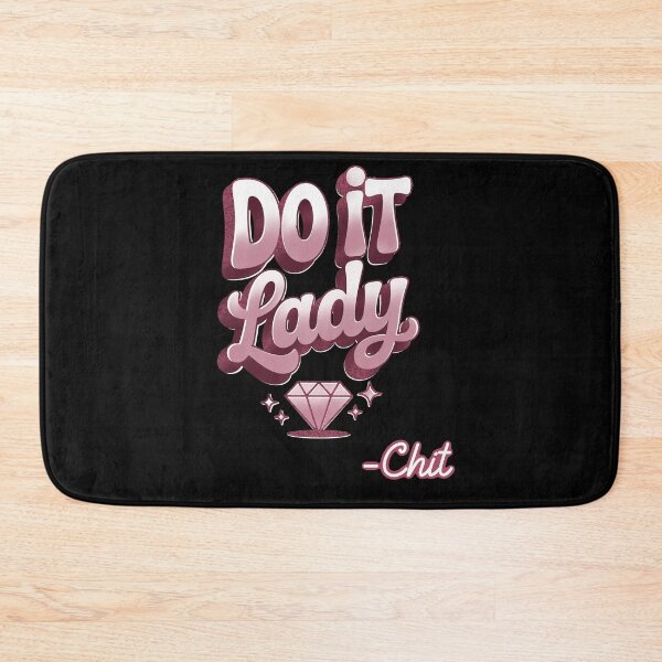 Item preview, Do it Lady !, Queen edition, funny Chit fan, comedy, funny sayings designed and sold by mwebba2005.