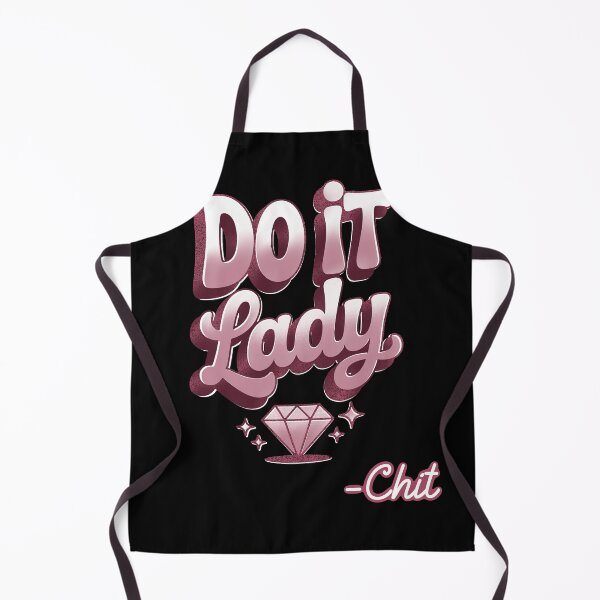 Item preview, Do it Lady !, Queen edition, funny Chit fan, comedy, funny sayings designed and sold by mwebba2005.