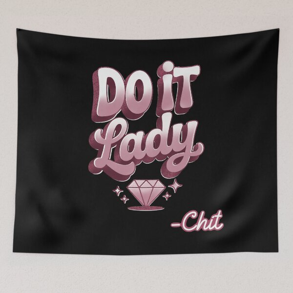 Item preview, Do it Lady !, Queen edition, funny Chit fan, comedy, funny sayings designed and sold by mwebba2005.