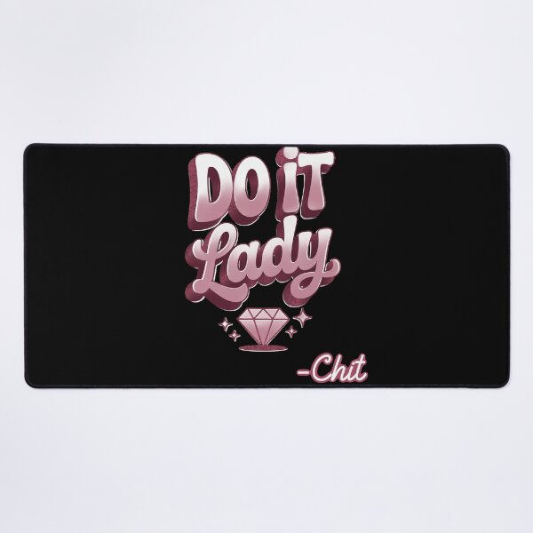 Item preview, Do it Lady !, Queen edition, funny Chit fan, comedy, funny sayings designed and sold by mwebba2005.