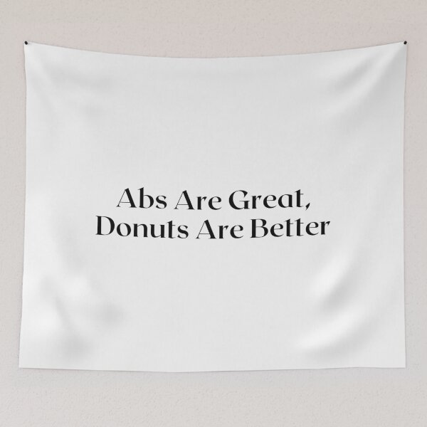 Item preview, Abs are great, Donuts are better. Funny Gym Quotes – Trendy Fitness Humor Slogans for Workout Lovers, Gym Rats, Fitness Enthusiasts & Weightlifters designed and sold by ArtistMart.