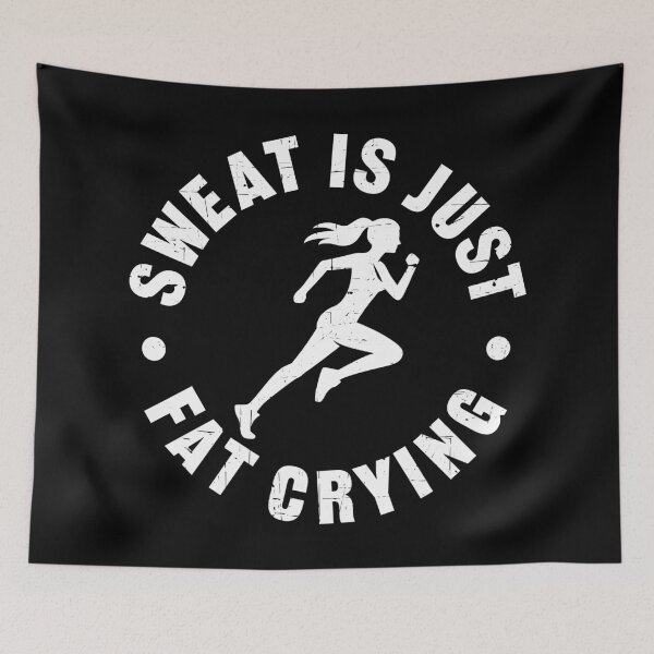 Item preview, Sweat is just fat crying designed and sold by PaulSDesign.