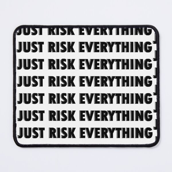 Item preview, just risk everything designed and sold by Positive Mindzet!.