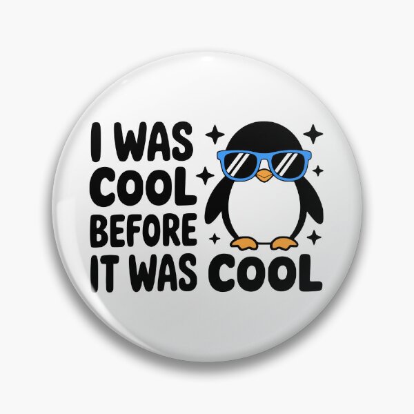 Item preview, I Was Cool Before It Was Cool! Cute Penguin Pun designed and sold by PMCreative.