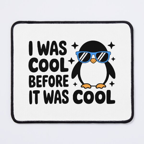 Item preview, I Was Cool Before It Was Cool! Cute Penguin Pun designed and sold by PMCreative.