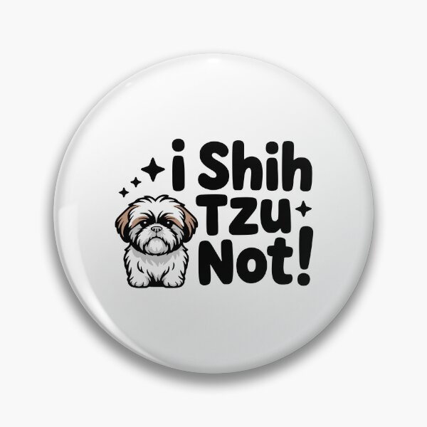 Item preview, I Shihtzu Not! Cute Shih tzu Dog Pun designed and sold by PMCreative.