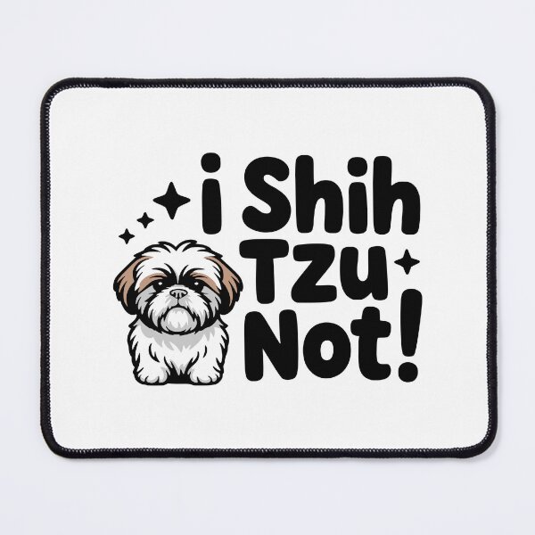 Item preview, I Shihtzu Not! Cute Shih tzu Dog Pun designed and sold by PMCreative.