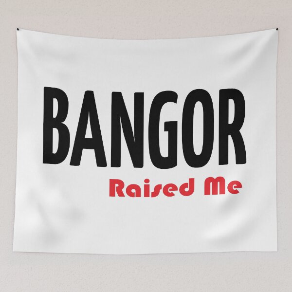Item preview, Bangor Raised Me Maine Raised Me designed and sold by ProjectX23.