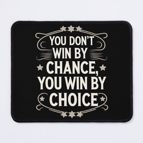 Item preview, You don't win by chance you win by choice designed and sold by whatthefoxsays.
