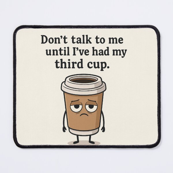 Item preview, Don’t Talk to Me Until My Third Cup” – Grumpy Coffee Cup designed and sold by EfraimFunArt.