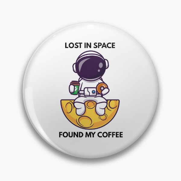 Item preview, Lost In Space, Found My Coffee designed and sold by GoodToGoPrints.