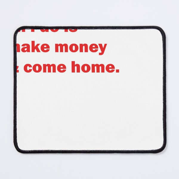 Item preview, I'm boring baby, all i do is making money and come home designed and sold by xfortvnatx.