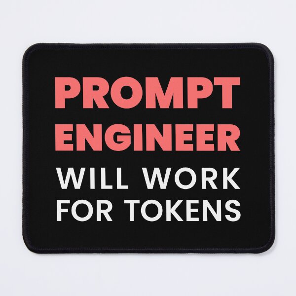 Item preview,  Prompt Engineer – Will Work for Tokens | AI Meme Tee designed and sold by Karma Design.