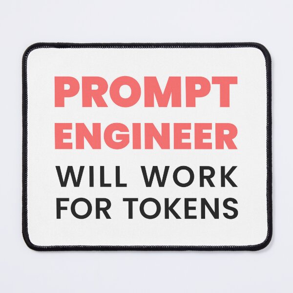 Item preview, Prompt Engineer – Will Work for Tokens | AI Meme Tee K designed and sold by Karma Design.