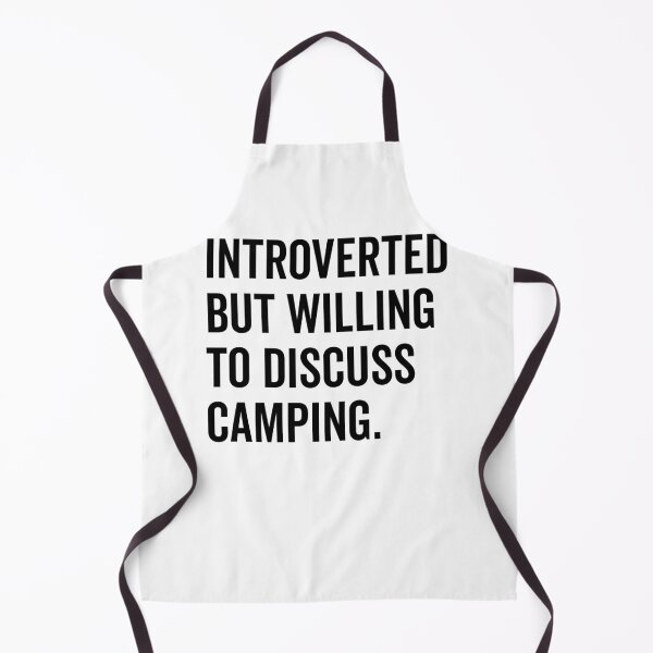 Item preview, Introverted But Willing to Discuss Camping designed and sold by Frank Ring.