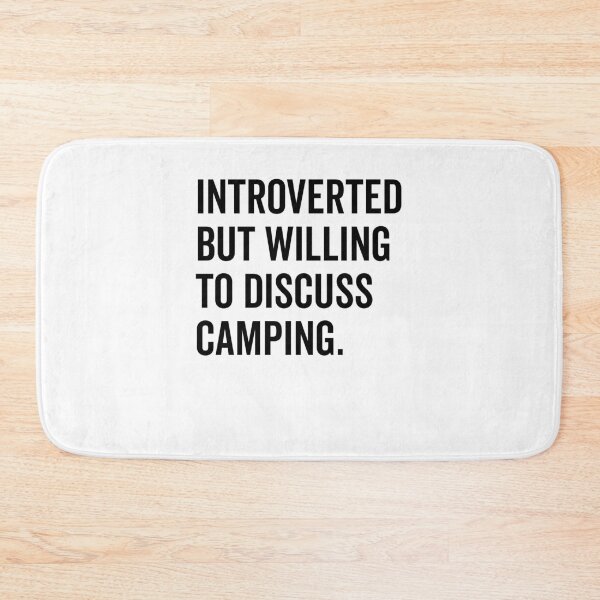 Item preview, Introverted But Willing to Discuss Camping designed and sold by Frank Ring.