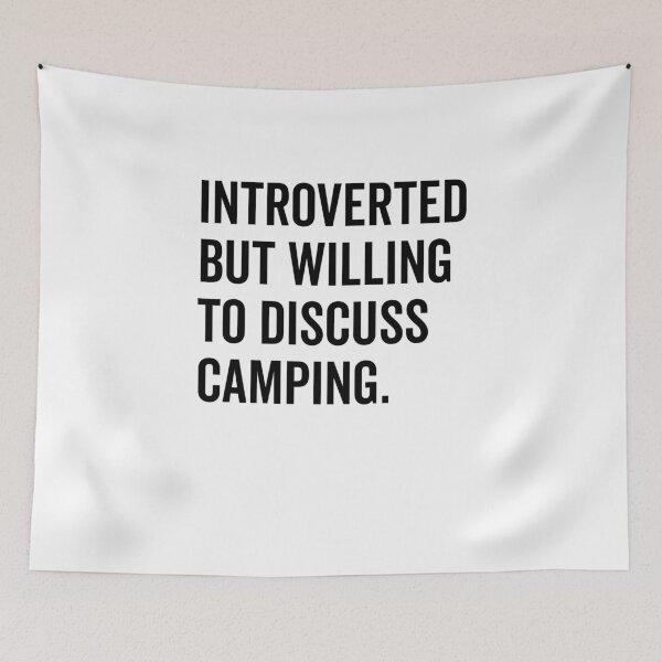 Item preview, Introverted But Willing to Discuss Camping designed and sold by Frank Ring.