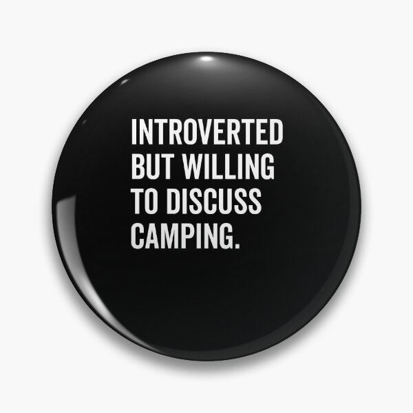 Item preview, Introverted But Willing to Discuss Camping designed and sold by Frank Ring.