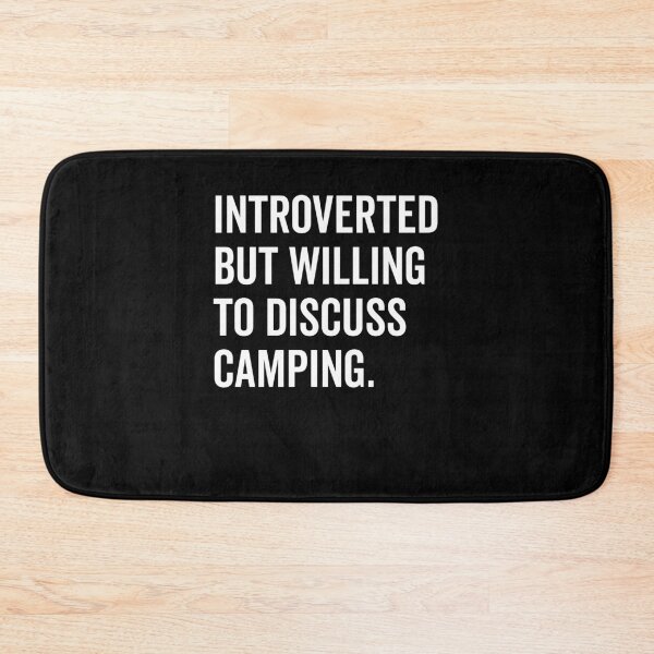 Item preview, Introverted But Willing to Discuss Camping designed and sold by Frank Ring.