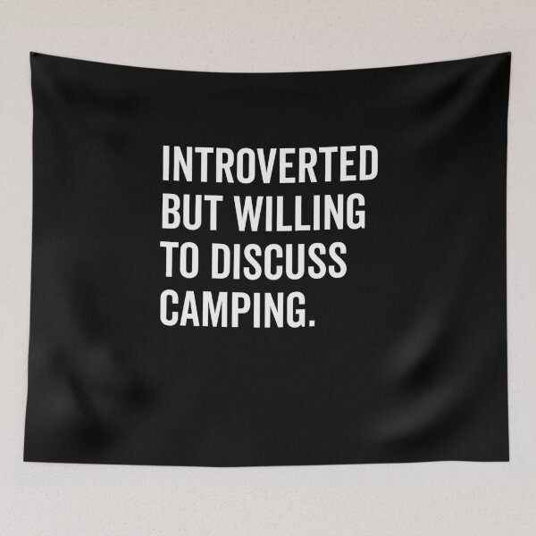 Item preview, Introverted But Willing to Discuss Camping designed and sold by Frank Ring.