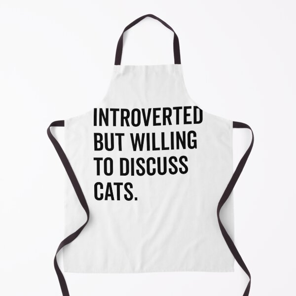 Item preview, Introverted But Willing to Discuss Cats designed and sold by Frank Ring.