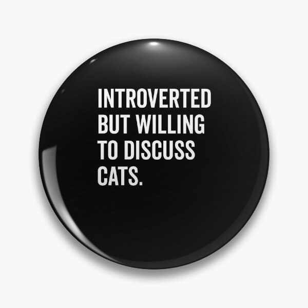 Item preview, Introverted But Willing to Discuss Cats designed and sold by Frank Ring.