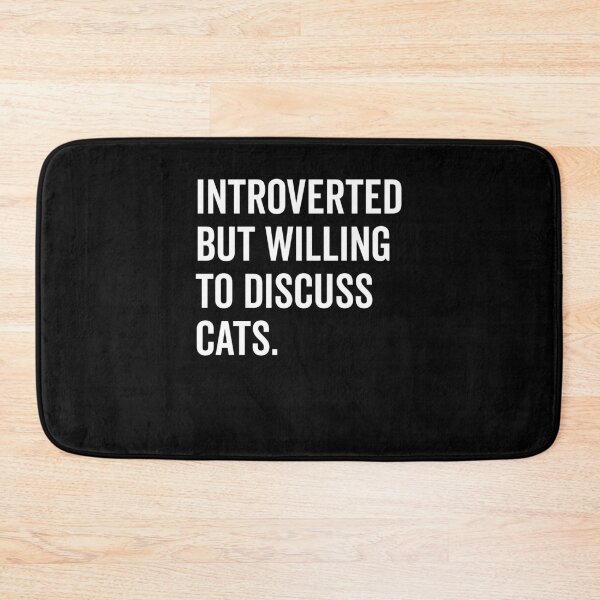 Item preview, Introverted But Willing to Discuss Cats designed and sold by Frank Ring.