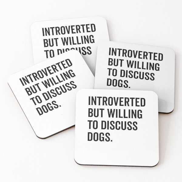 Item preview, Introverted But Willing to Discuss Dogs designed and sold by Frank Ring.