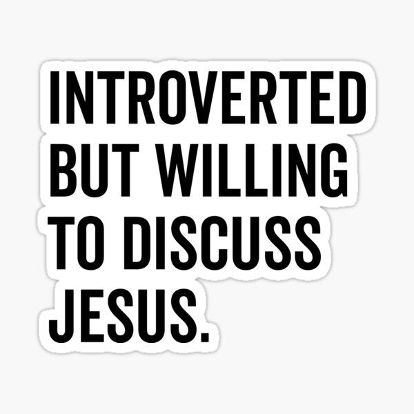 Item preview, Introverted But Willing to Discuss Jesus designed and sold by Francois Ringuette.