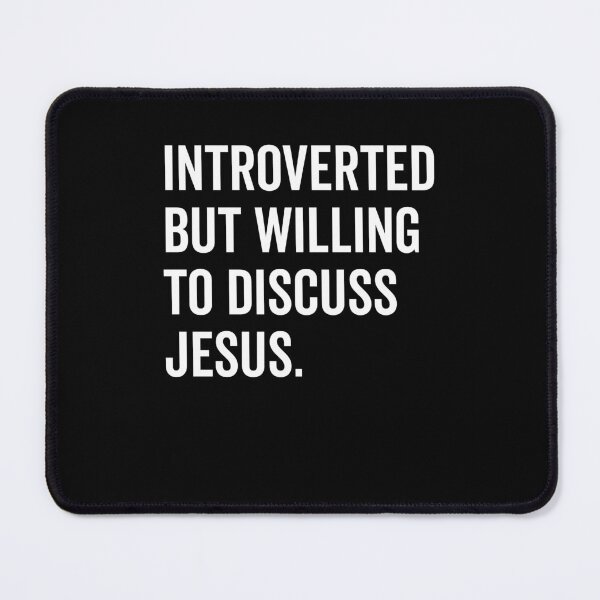 Item preview, Introverted But Willing to Discuss Jesus designed and sold by Frank Ring.