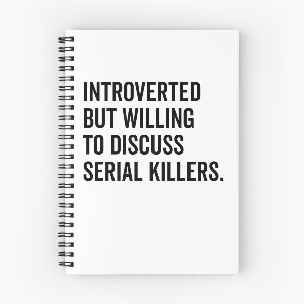 Item preview, Introverted But Willing to Discuss Serial Killers designed and sold by Frank Ring.