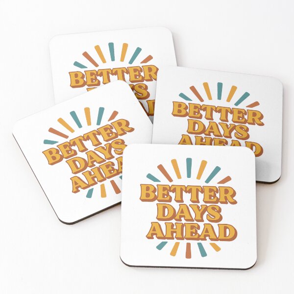 Item preview, Better Days Ahead – Motivational Colorful Quote Design designed and sold by ToonyTeez.