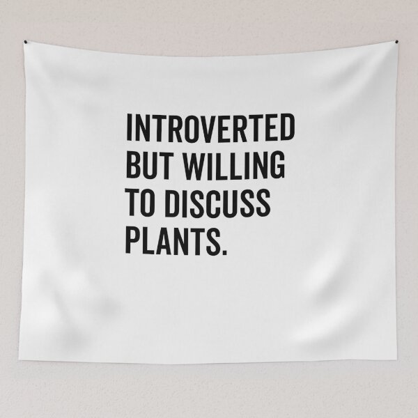 Item preview, Introverted But Willing to Discuss Plants designed and sold by Frank Ring.