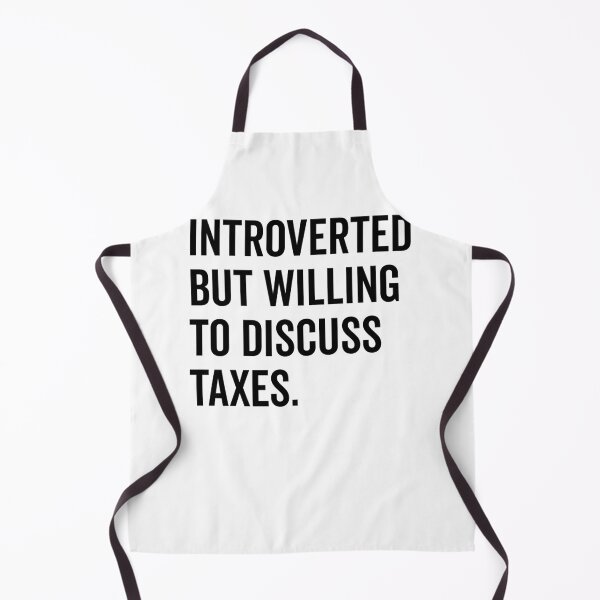 Item preview, Introverted But Willing to Discuss Taxes designed and sold by Frank Ring.