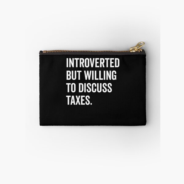 Item preview, Introverted But Willing to Discuss Taxes designed and sold by Frank Ring.