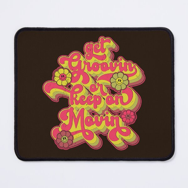Item preview, Get Groovin' or Keep on Movin' Happy Flowers Retro Style designed and sold by CRHPOD20.