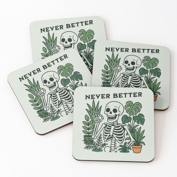 Item preview, Never Better, Funny Skeleton Plant Lover designed and sold by Windmill Wildflowers.