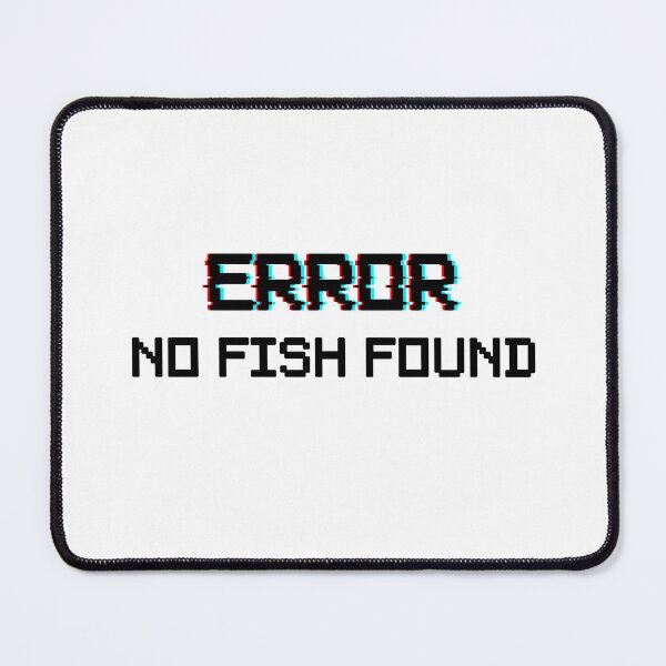 Item preview, ERROR No Fish Found designed and sold by Hook'n'Bait.