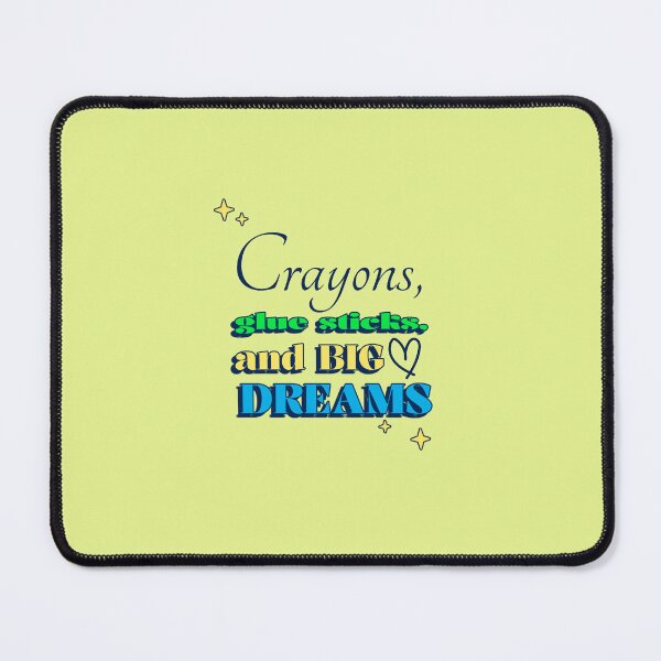 Item preview, Crayons, Glue Sticks, and Big Dreams designed and sold by CPTees57.