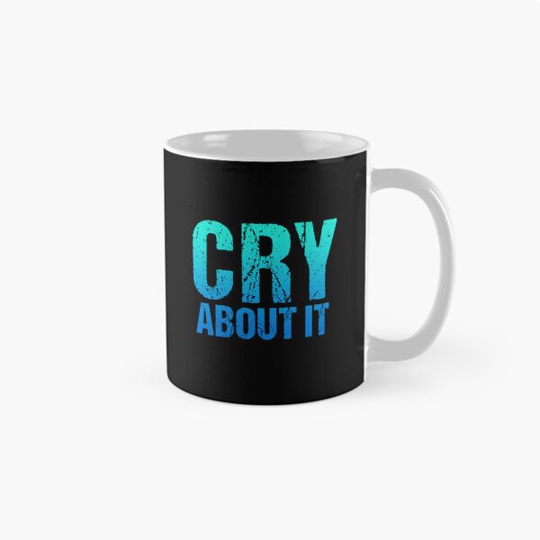 Item preview, Cry About It in Teal Blue Grunge Typography designed and sold by Memes N Lore .