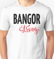 Bangor Strong Maine Raised Me Unisex T-Shirt