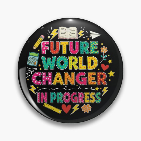 Item preview, Future World Changer In Progress, Education Matters, Student Motivation designed and sold by Teetreasure2.