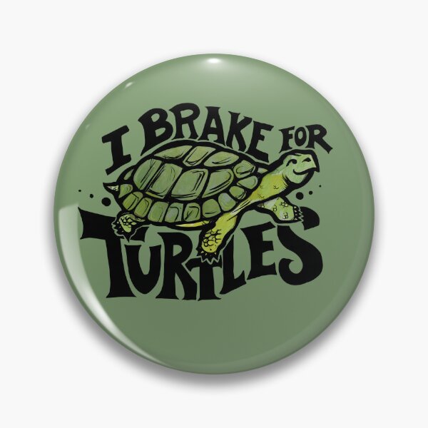 Item preview, I brake for Turtles designed and sold by FrictionMaxxing.